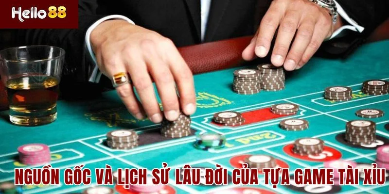 Tài Xỉu 1 Nguồn gốc và lịch sử lâu đời của tựa game Tài Xỉu